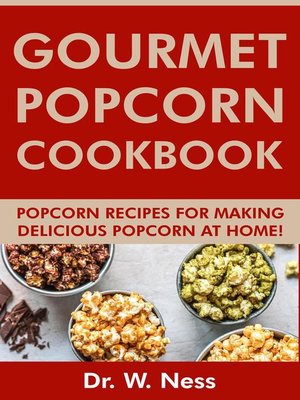 cover image of Gourmet Popcorn Cookbook
